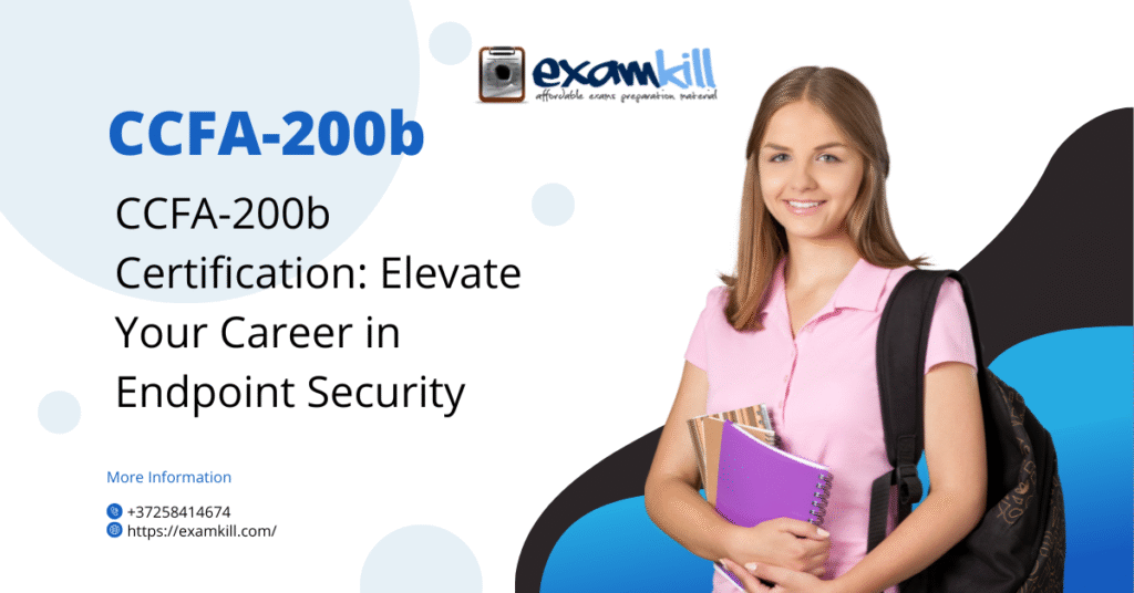CCFA-200b Certification: Elevate Your Career in Endpoint Security