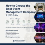 How to Choose the Best Event Management Company A 2025 Guide