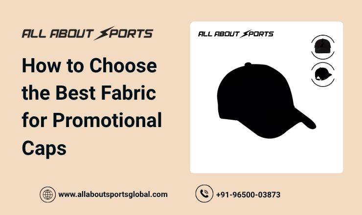 How to Choose the Best Fabric for Promotional Caps