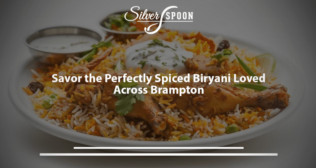 Discover Why Silver Spoon’s Biryani Is a Local Favorite