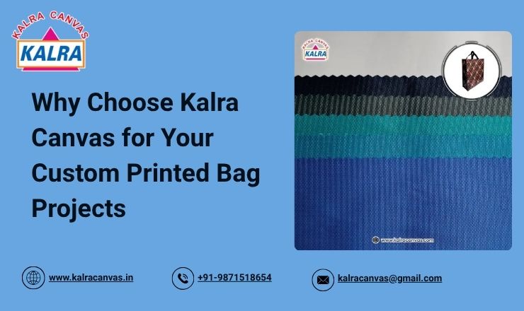 Why Choose Kalra Canvas for Your Custom Printed Bag Projects