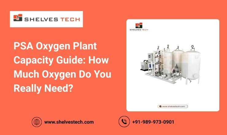 PSA Oxygen Plant Capacity Guide How Much Oxygen Do You Really Need