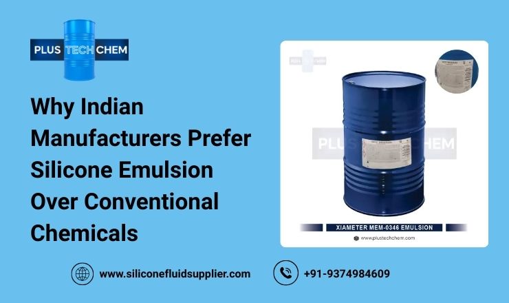 Why Indian Manufacturers Prefer Silicone Emulsion Over Conventional Chemicals