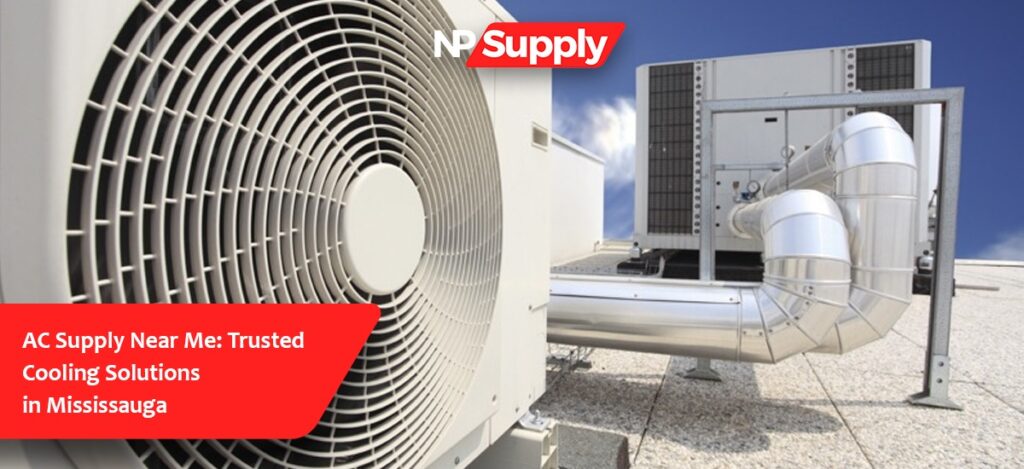 AC Supply Solutions You Can Trust In Mississauga