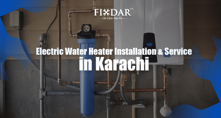 Safe And Efficient Water Heater Installation In Karachi