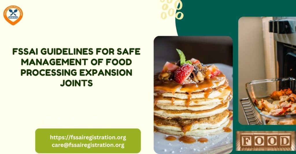 FSSAI Guidelines for Safe Management of Food Processing Expansion Joints