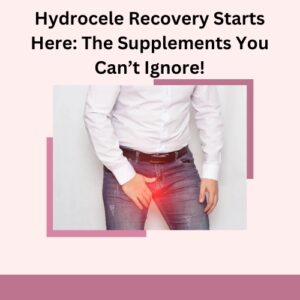 Hydrocele Recovery Starts Here