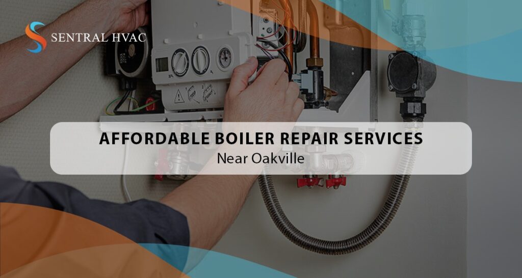 Boiler Repair Services In Oakville You Can Trust