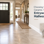 Choosing the Right Ceramic Tiles for Entryways and Hallways