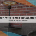 Professional Patio Heater Installation Services In Oakville
