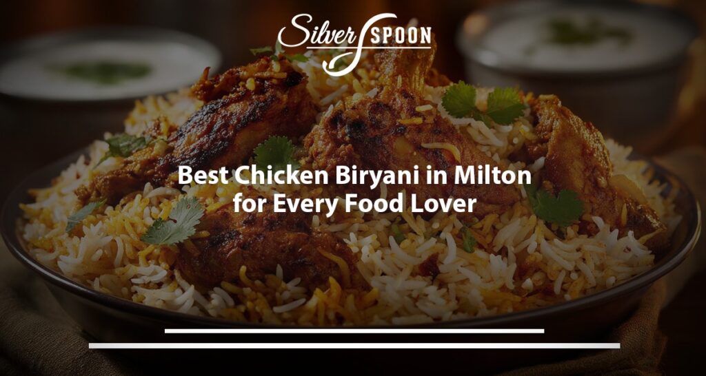 Craving Biryani Near Me? Try Chicken Biryani In Milton